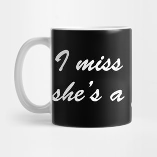 I miss drunk me she's a fun bitch Mug